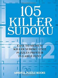 105 Killer Sudoku: Easy to Medium Killer Sudoku 12x12 Puzzles Printed in Large Font