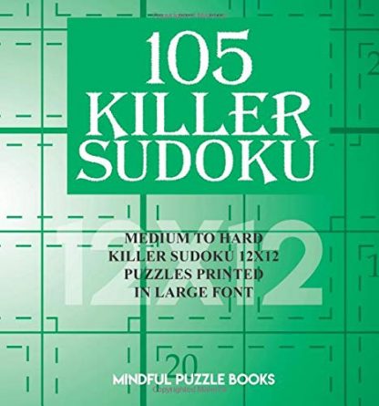 105 Killer Sudoku: Medium to Hard Killer Sudoku 12x12 Puzzles Printed in Large Font