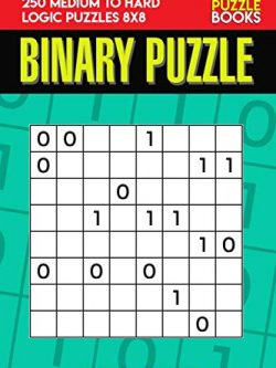 Binary Puzzle: 250 Medium to Hard Logic Puzzles 8x8