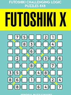 Futoshiki X: 250 Easy Diagonal Futoshiki Challenging Logic Puzzles 8x8