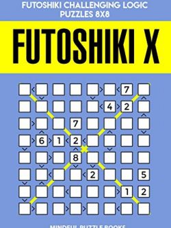 Futoshiki X: 250 Medium Diagonal Futoshiki Challenging Logic Puzzles 8x8