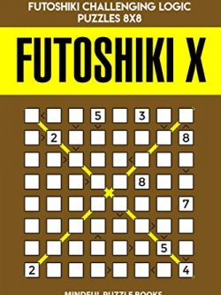 Futoshiki X: 250 Hard Diagonal Futoshiki Challenging Logic Puzzles 8x8