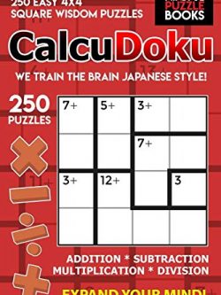 CalcuDoku: 250 Easy 4x4 Square Wisdom Puzzles