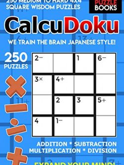 CalcuDoku: 250 Medium to Hard 4x4 Square Wisdom Puzzles