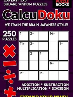 CalcuDoku: 250 Easy 5x5 Square Wisdom Puzzles