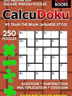 CalcuDoku: 250 Medium 6x6 Square Wisdom Puzzles