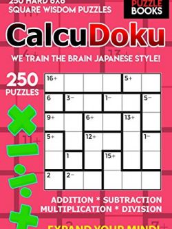 CalcuDoku: 250 Hard 6x6 Square Wisdom Puzzles