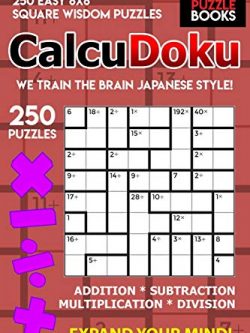 CalcuDoku: 250 Easy 8x8 Square Wisdom Puzzles