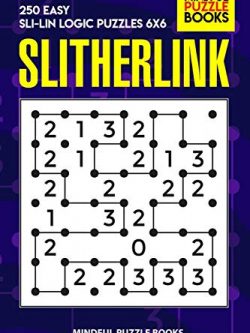 Slitherlink: 250 Easy Sli-Lin Logic Puzzles 6x6