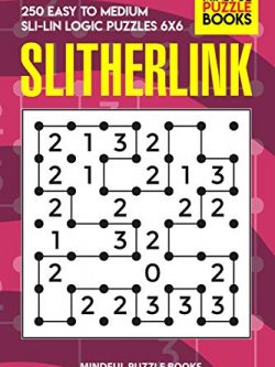 Slitherlink: 250 Easy to Medium Sli-Lin Logic Puzzles 6x6