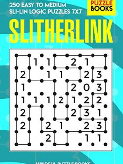 Slitherlink: 250 Easy to Medium Sli-Lin Logic Puzzles 7x7