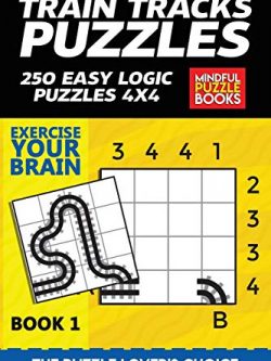 Train Tracks Puzzles: 250 Easy Logic Puzzles 4x4