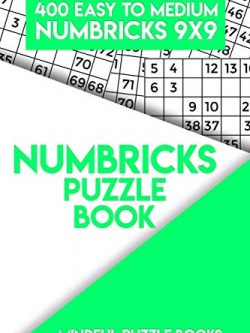 Numbricks Puzzle Book 6: 400 Easy to Medium Numbricks 9x9