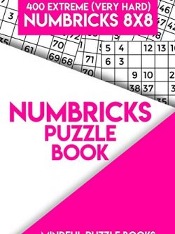 Numbricks Puzzle Book 12: 400 Extreme (Very Hard) Numbricks 8x8