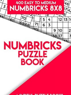 Numbricks Puzzle Book 13: 400 Easy to Medium Numbricks 8x8