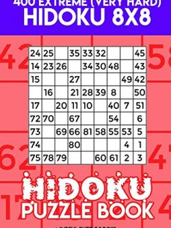 Hidoku Puzzle Book 12: 400 Extreme (Very Hard) Hidoku 8x8