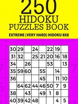 250 Hidoku Puzzle Book: Extreme (Very Hard) Hidoku 8x8 (Volume 26)