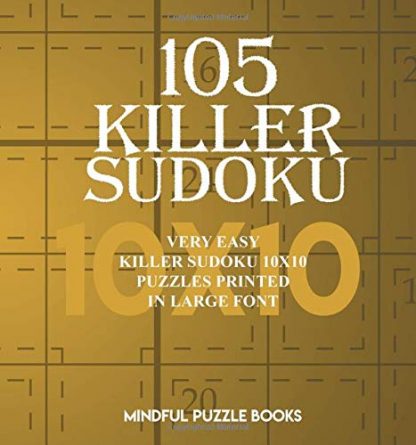 105 Killer Sudoku: Very Easy Killer Sudoku 10x10 Puzzles Printed in Large Font