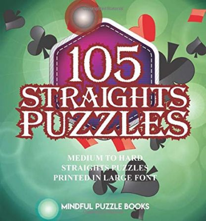 105 Straights Puzzles: Medium to Hard Straights Puzzles Printed in Large Font