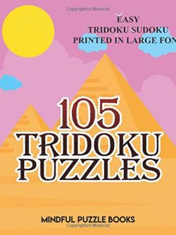 105 Tridoku Puzzles: Easy Tridoku Sudoku Printed in Large Font
