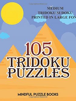 105 Tridoku Puzzles: Medium Tridoku Sudoku Printed in Large Font