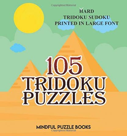 105 Tridoku Puzzles: Hard Tridoku Sudoku Printed in Large Font