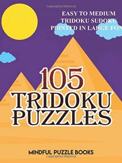 105 Tridoku Puzzles: Easy to Medium Tridoku Sudoku Printed in Large Font