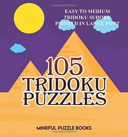 105 Tridoku Puzzles: Easy to Medium Tridoku Sudoku Printed in Large Font