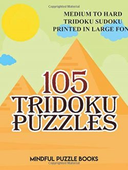 105 Tridoku Puzzles: Medium to Hard Tridoku Sudoku Printed in Large Font
