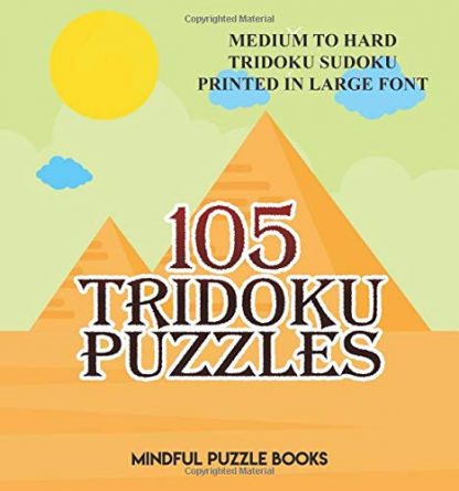 105 Tridoku Puzzles: Medium to Hard Tridoku Sudoku Printed in Large Font
