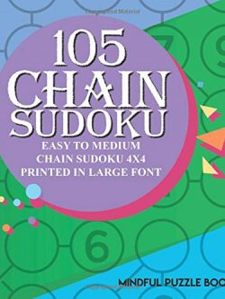 105 Chain Sudoku: Easy to Medium Chain Sudoku 4x4 Printed in Large Font