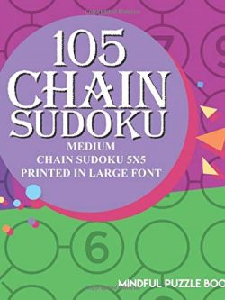 105 Chain Sudoku: Medium Chain Sudoku 5x5 Printed in Large Font