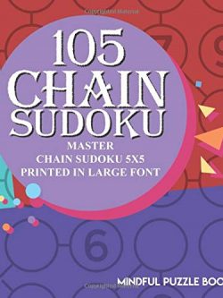 105 Chain Sudoku: Master Chain Sudoku 5x5 Printed in Large Font