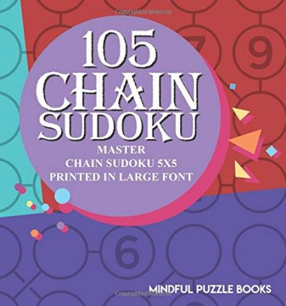 105 Chain Sudoku: Master Chain Sudoku 5x5 Printed in Large Font