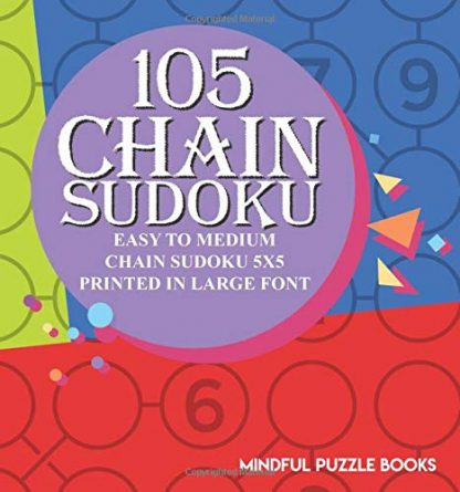 105 Chain Sudoku: Easy to Medium Chain Sudoku 5x5 Printed in Large Font