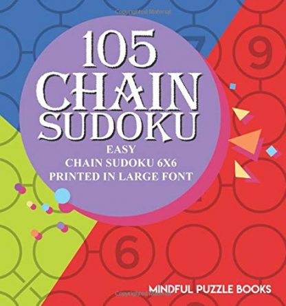 105 Chain Sudoku: Easy Chain Sudoku 6x6 Printed in Large Font