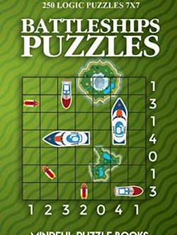 Battleships Puzzles: 250 Challenging Logic Puzzles 7x7