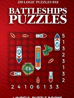 Battleships Puzzles: 250 Challenging Logic Puzzles 8x8