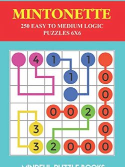 Mintonette: 250 Easy to Medium Logic Puzzles 6x6