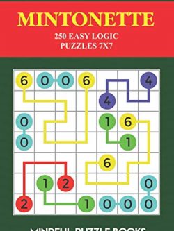 Mintonette: 250 Easy Logic Puzzles 7x7