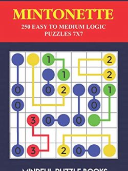 Mintonette: 250 Easy to Medium Logic Puzzles 7x7