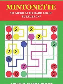 Mintonette: 250 Medium to Hard Logic Puzzles 7x7