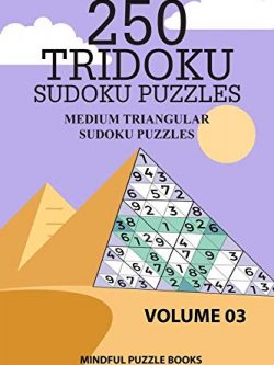 250 Tridoku Sudoku Puzzles: Medium Triangular Sudoku Puzzles (Volume 3)