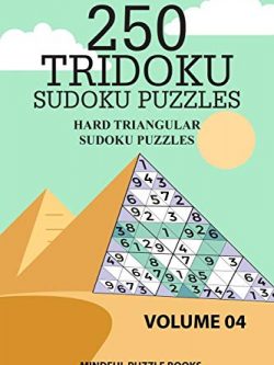 250 Tridoku Sudoku Puzzles: Hard Triangular Sudoku Puzzles (Volume 4)