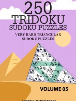 250 Tridoku Sudoku Puzzles: Very Hard Triangular Sudoku Puzzles (Volume 5)