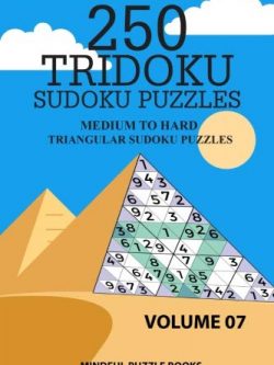 250 Tridoku Sudoku Puzzles: Medium to Hard Triangular Sudoku Puzzles (Volume 7)