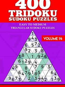 400 Tridoku Sudoku Puzzles: Easy to Medium Triangular Sudoku Puzzles (Volume 14)