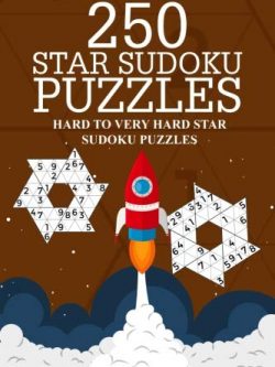 250 Star Sudoku Puzzles: Hard to Very Hard Star Sudoku Puzzles (Volume 8)