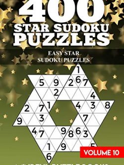 400 Star Sudoku Puzzles: Easy Star Sudoku Puzzles (Volume 10)