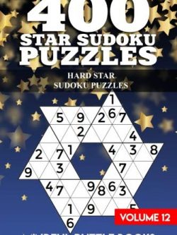 400 Star Sudoku Puzzles: Hard Star Sudoku Puzzles (Volume 12)